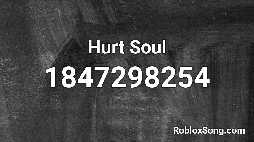 Hurt Soul Roblox ID