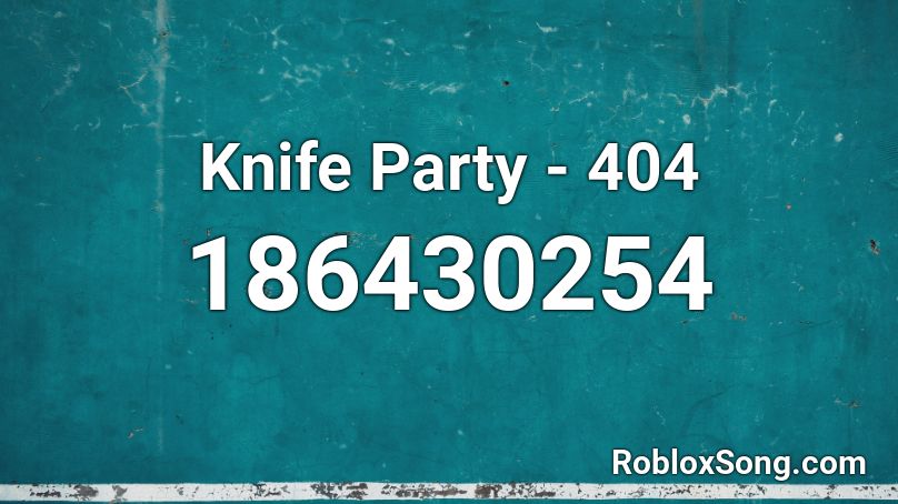 Knife Party - 404 Roblox ID