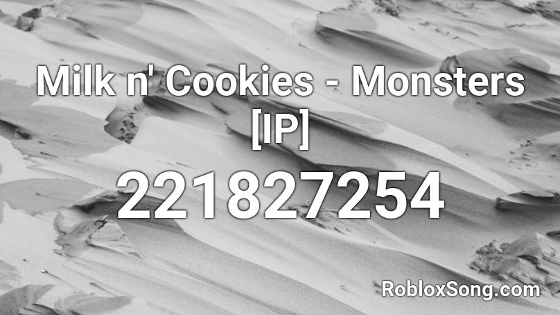 Milk n' Cookies - Monsters [IP] Roblox ID