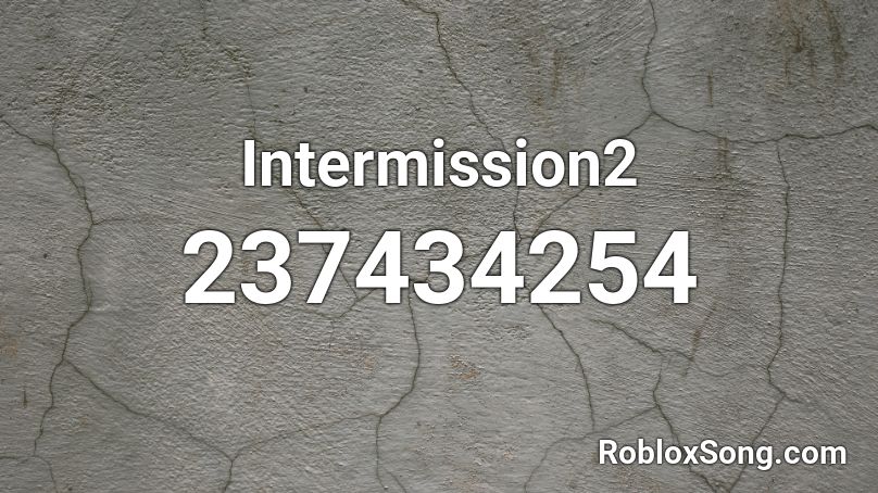 Intermission2 Roblox ID