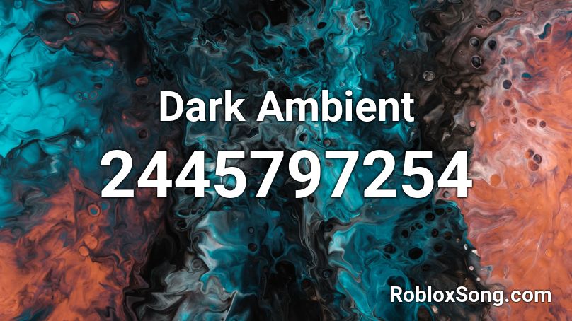 Dark Ambient Roblox ID