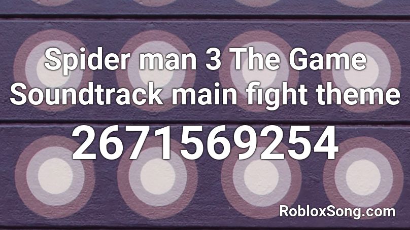 Spider man 3 The Game Soundtrack main fight theme Roblox ID