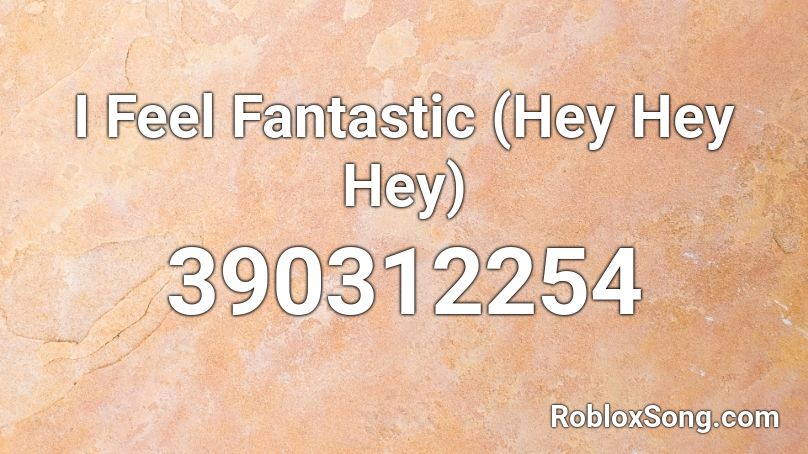 hey feel fantastic roblox song codes remember rating button updated please