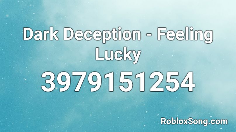 Dark Deception - Feeling Lucky Roblox ID