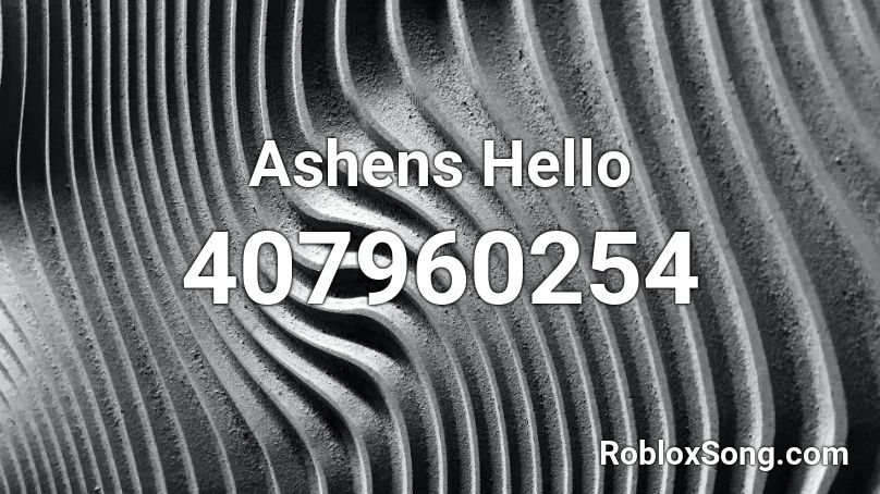 Ashens Hello Roblox ID