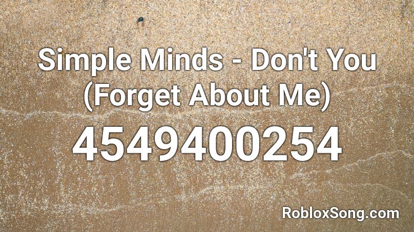 Simple Minds - Don't You (Forget About Me) Roblox ID
