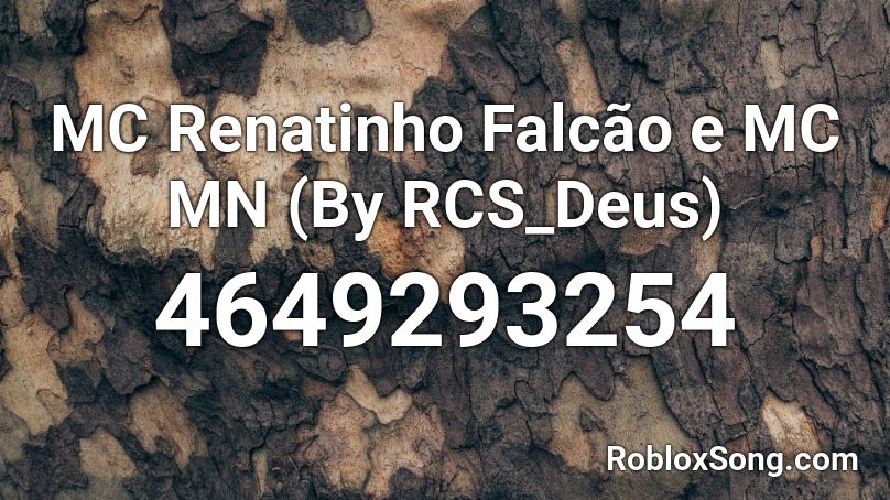 MC Renatinho Falcão e MC MN (By RCS_Deus) Roblox ID