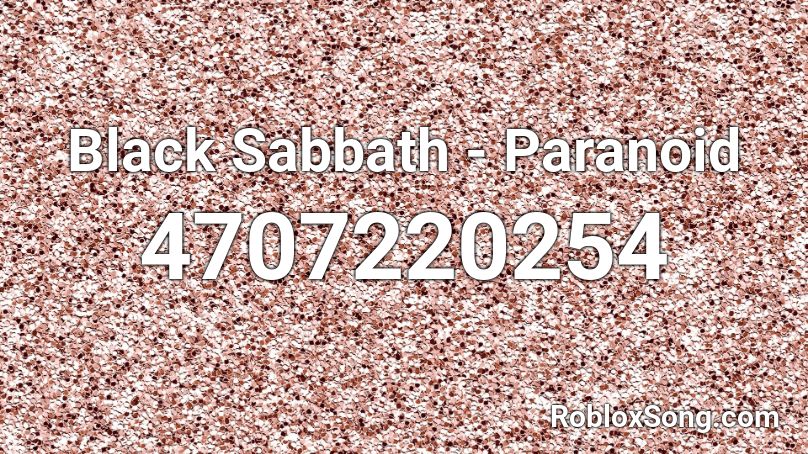 Black Sabbath - Paranoid Roblox ID
