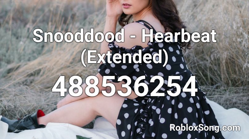 Snooddood - Hearbeat (Extended) Roblox ID