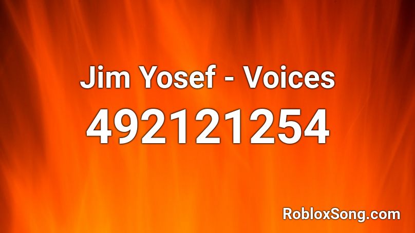 Jim Yosef - Voices Roblox ID