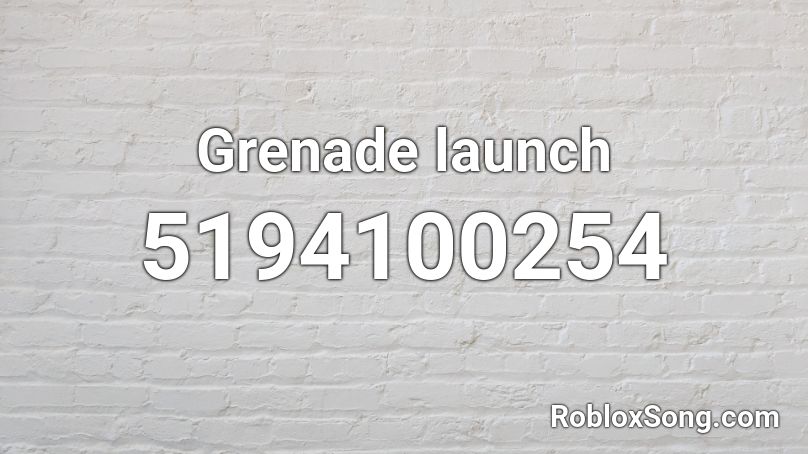 Grenade launch Roblox ID