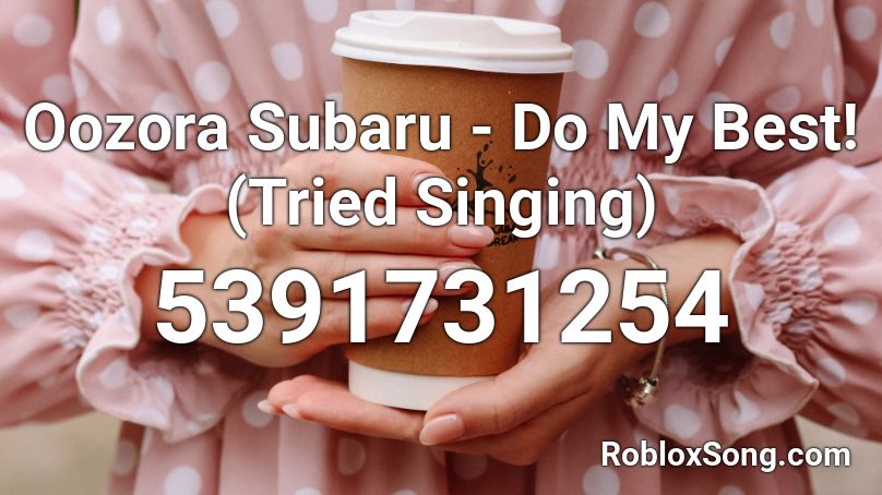 Oozora Subaru - Do My Best! (Tried Singing) Roblox ID