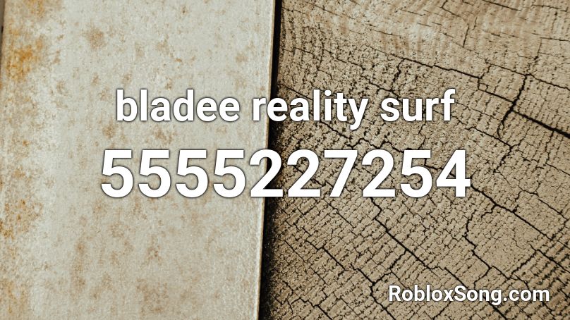 bladee reality surf Roblox ID