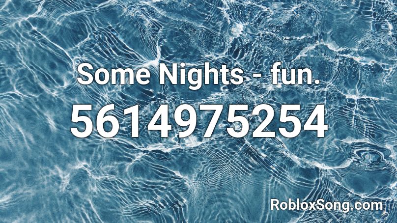 Some Nights - fun. Roblox ID
