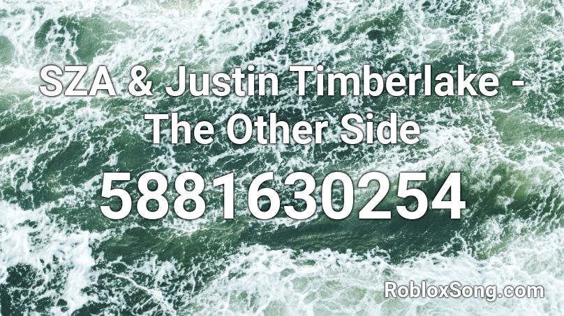 SZA & Justin Timberlake - The Other Side Roblox ID