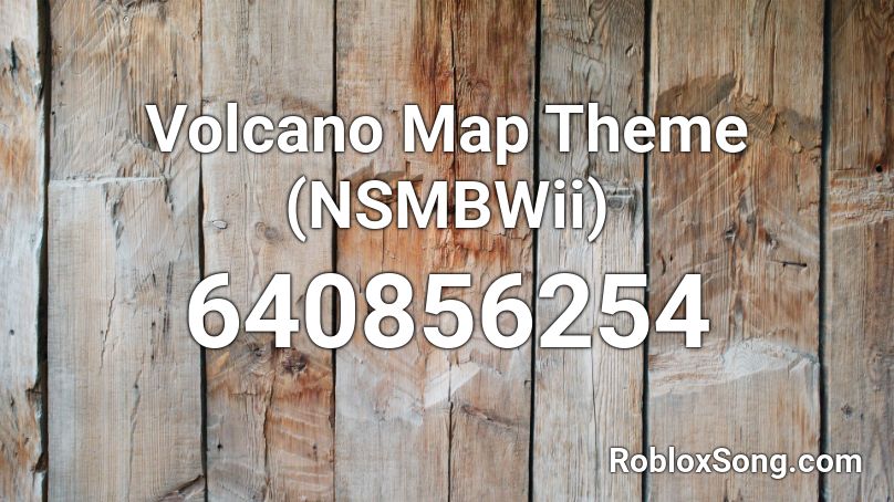 Volcano Map Theme (NSMBWii) Roblox ID