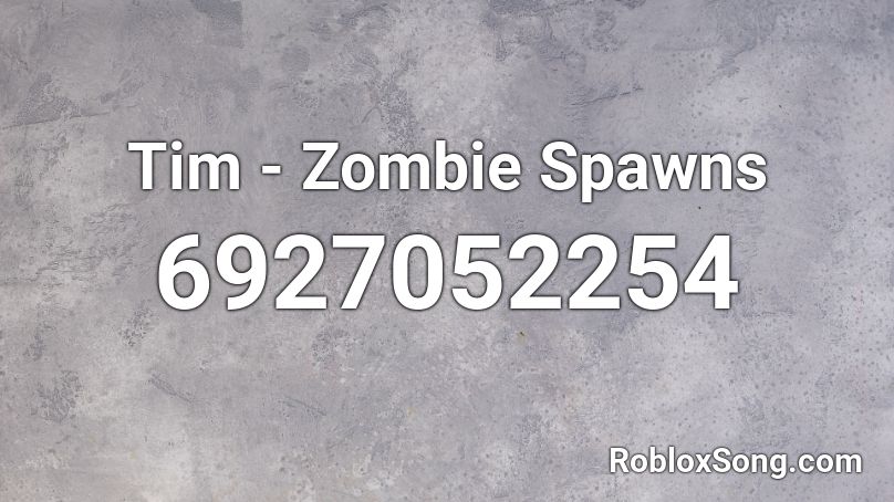 Tim - Zombie Spawns Roblox ID