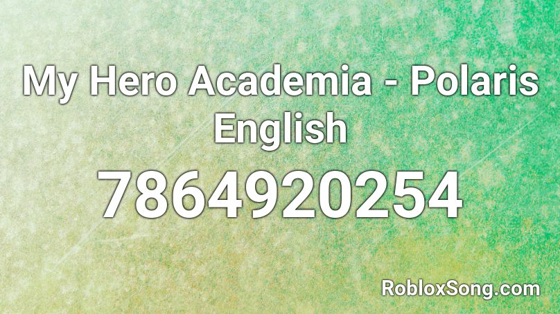 My Hero Academia - Polaris English Roblox ID