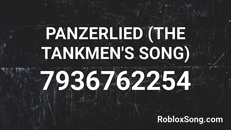 PANZERLIED (THE TANKMEN'S SONG) Roblox ID