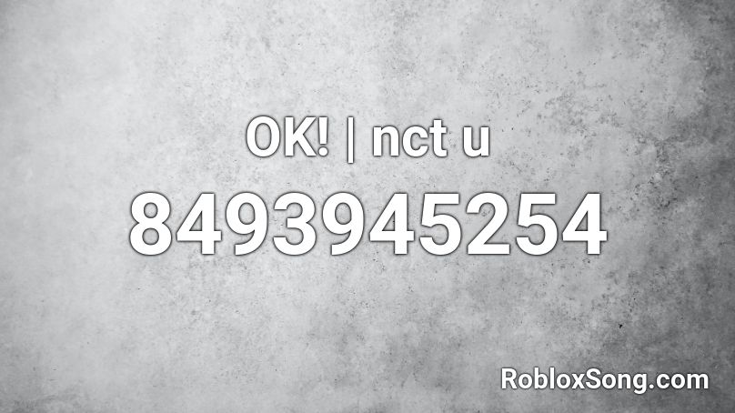 OK! | nct u Roblox ID