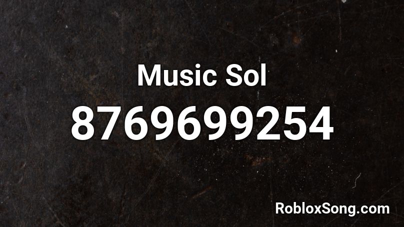 Music Sol Roblox ID