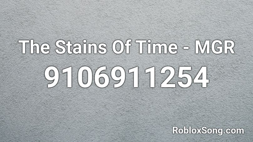 The Stains Of Time - MGR:R Roblox ID