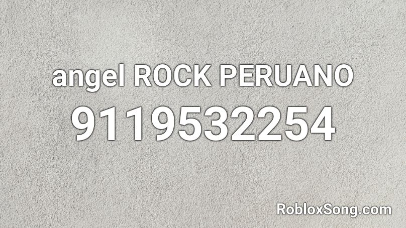 angel ROCK PERUANO Roblox ID