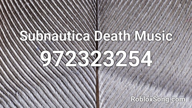 Subnautica Death Music Roblox Id Roblox Music Codes - subnautica roblox id