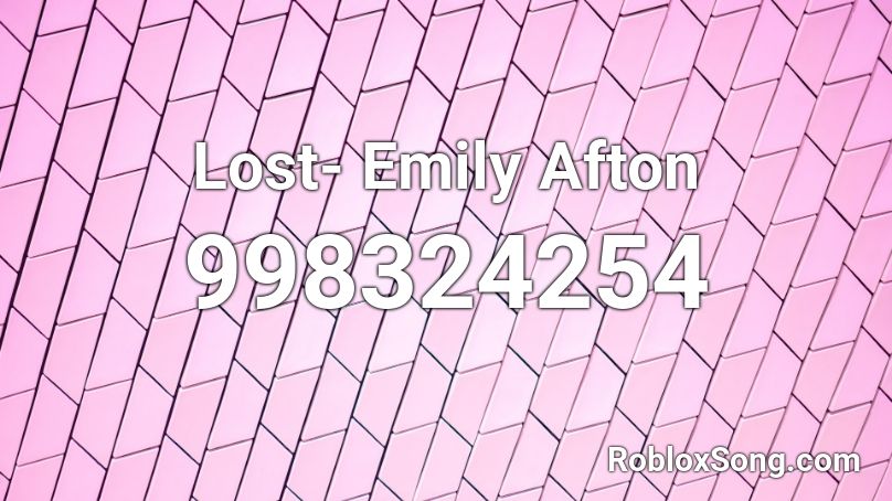 Lost- Emily Afton Roblox ID