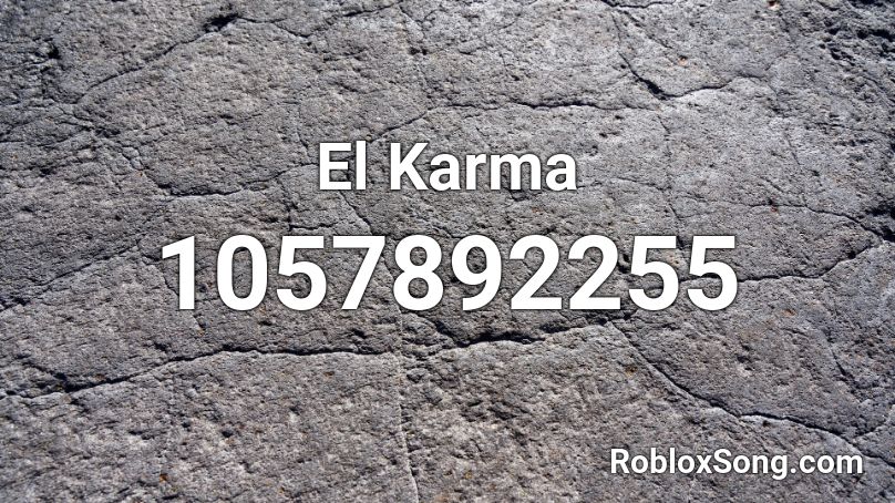 El Karma Roblox Id Roblox Music Codes - alma karma roblox id