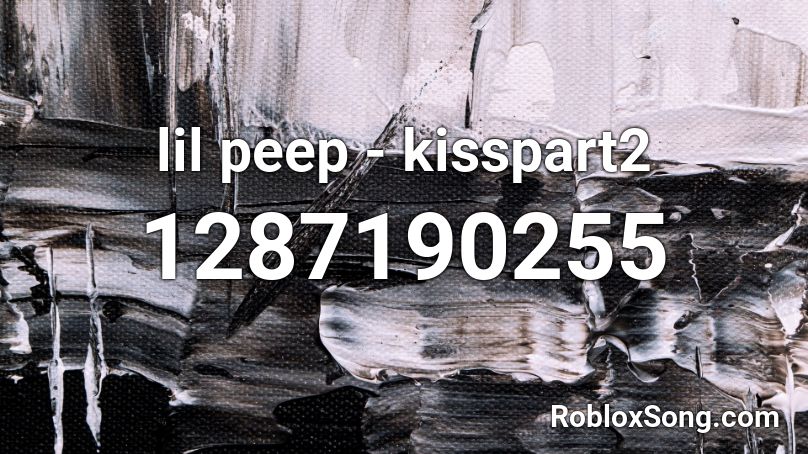 lil peep - kisspart2 Roblox ID