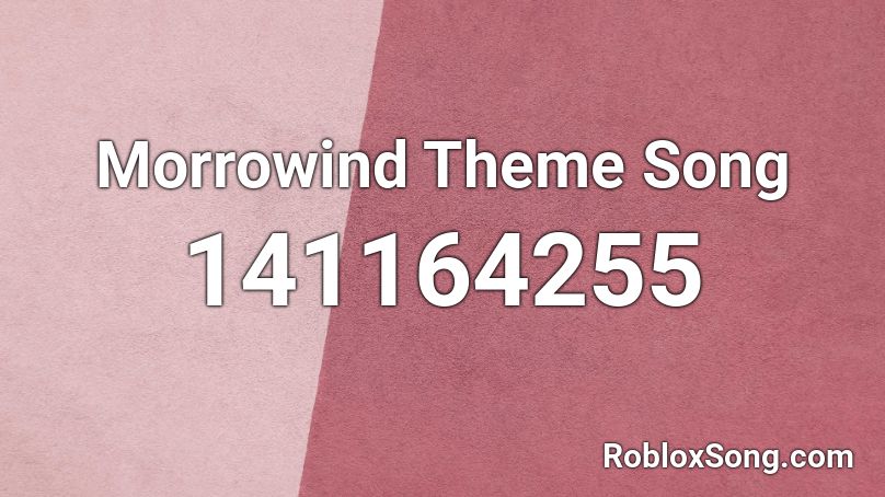Morrowind Theme Song Roblox ID