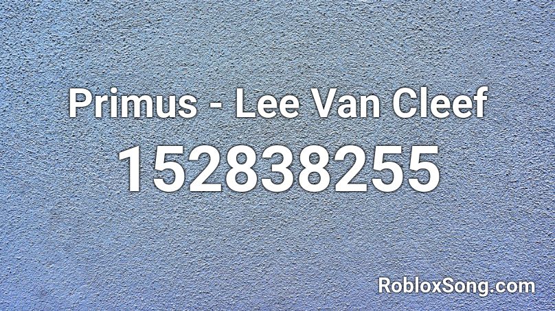 Primus - Lee Van Cleef Roblox ID