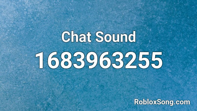Chat Sound Roblox ID