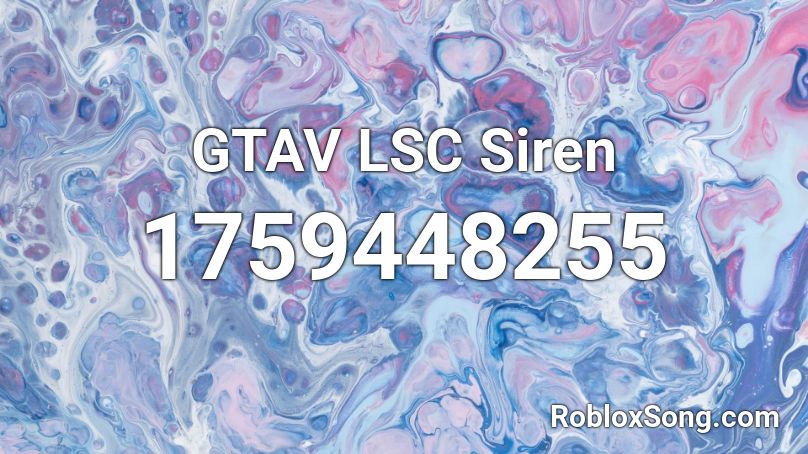 GTAV LSC Siren Roblox ID