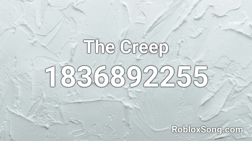 The Creep Roblox ID