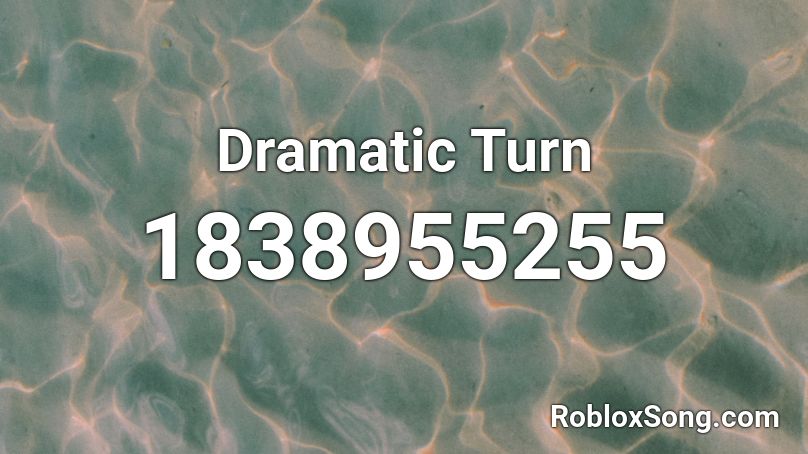 Dramatic Turn Roblox ID