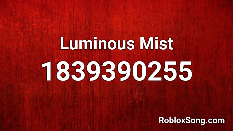 Luminous Mist Roblox ID