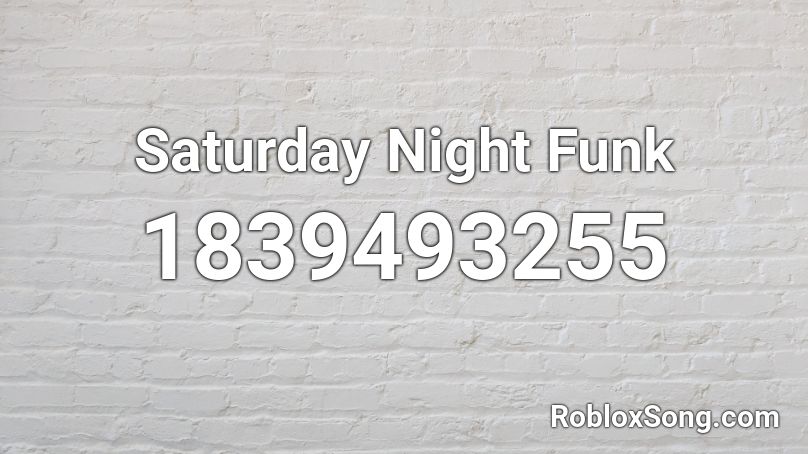 Saturday Night Funk Roblox ID