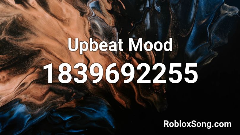 Upbeat Mood Roblox ID