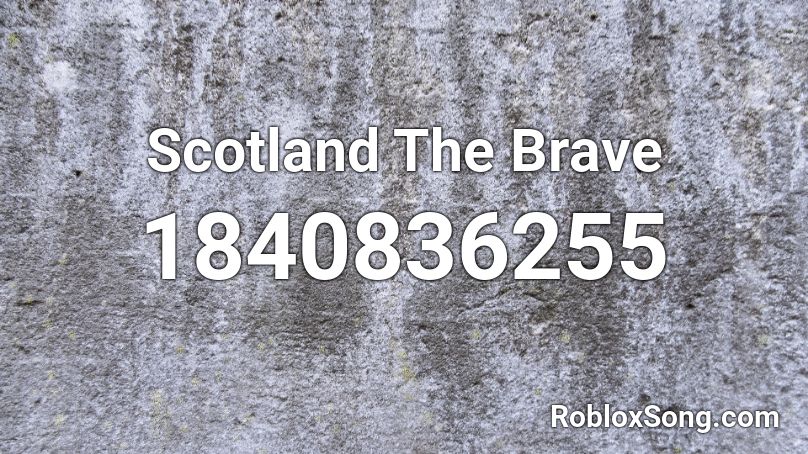 Scotland The Brave Roblox ID