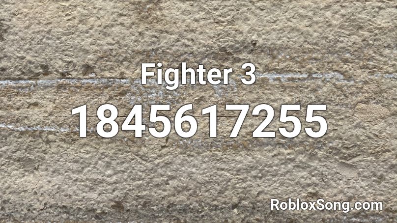 Fighter 3 Roblox ID