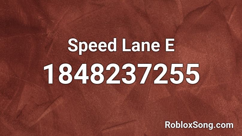 Speed Lane E Roblox ID