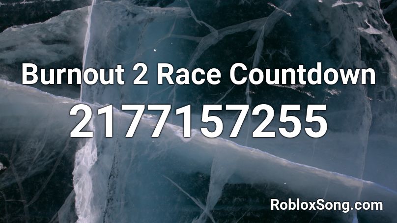 Burnout 2 Race Countdown Roblox ID