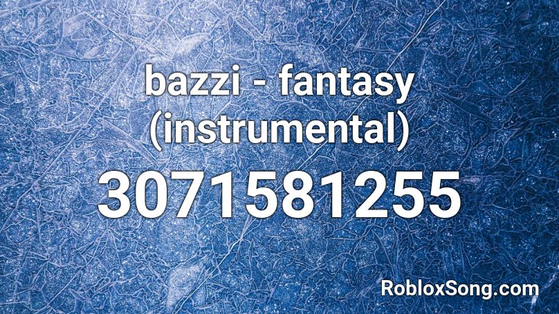 bazzi - fantasy (instrumental) Roblox ID