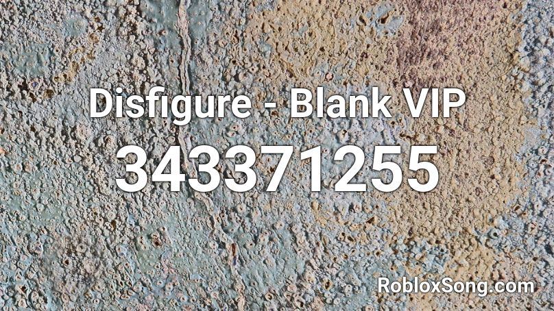 Disfigure - Blank VIP Roblox ID