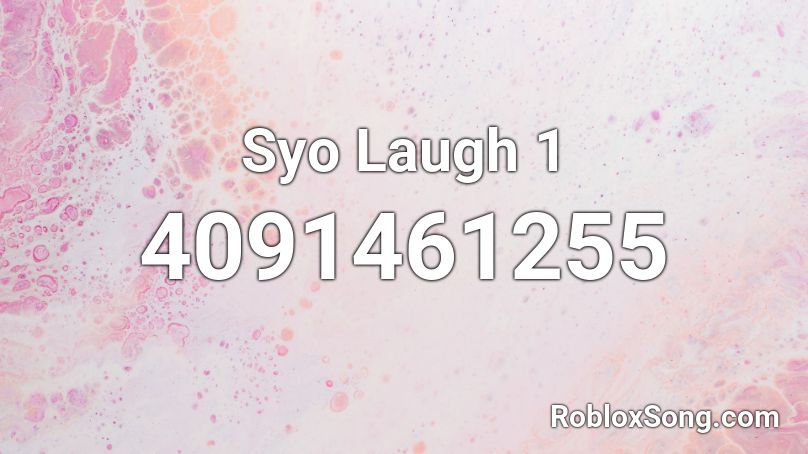 Syo Laugh 1 Roblox ID