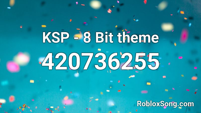 KSP - 8 Bit theme Roblox ID