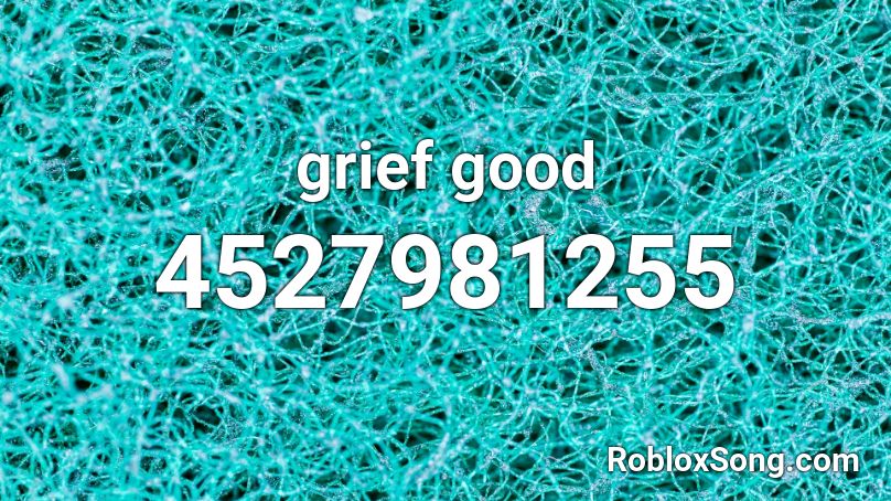 grief good Roblox ID