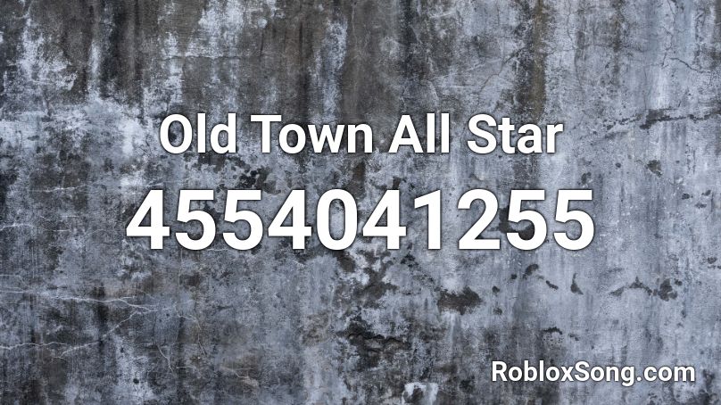 Old Town All Star Roblox ID